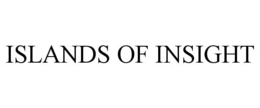 ISLANDS OF INSIGHT trademark