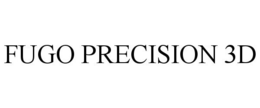 FUGO PRECISION 3D trademark
