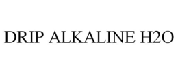 DRIP ALKALINE H2O trademark