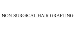 NON-SURGICAL HAIR GRAFTING trademark