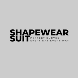 SHAPEWEAR SUIT PERFECT CURVES EVERY DAY EVERY WAY trademark
