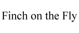 FINCH ON THE FLY trademark