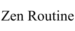 ZEN ROUTINE trademark