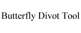 BUTTERFLY DIVOT TOOL trademark