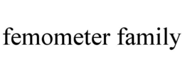 FEMOMETER FAMILY trademark