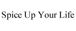 SPICE UP YOUR LIFE trademark