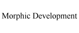 MORPHIC DEVELOPMENT trademark
