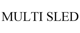 MULTI SLED trademark