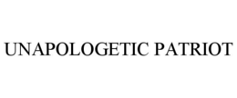 UNAPOLOGETIC PATRIOT trademark