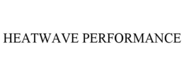 HEATWAVE PERFORMANCE trademark