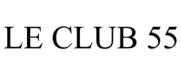LE CLUB 55 trademark