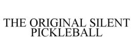THE ORIGINAL SILENT PICKLEBALL trademark
