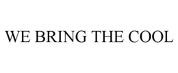 WE BRING THE COOL trademark