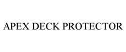 APEX DECK PROTECTOR trademark