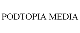 PODTOPIA MEDIA trademark