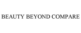 BEAUTY BEYOND COMPARE trademark