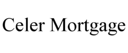 CELER MORTGAGE trademark