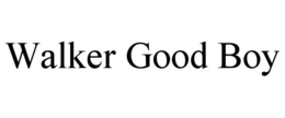 WALKER GOOD BOY trademark
