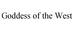 GODDESS OF THE WEST trademark