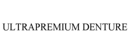 ULTRAPREMIUM DENTURE trademark