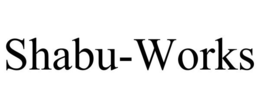 SHABU-WORKS trademark