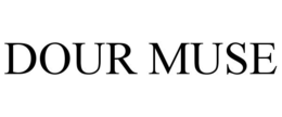 DOUR MUSE trademark