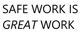 SAFE WORK IS GREAT WORK trademark