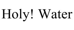 HOLY! WATER trademark