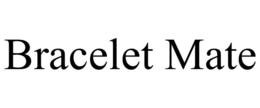 BRACELET MATE trademark