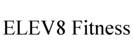 ELEV8 FITNESS trademark