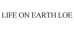 LIFE ON EARTH LOE trademark