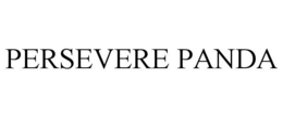 PERSEVERE PANDA trademark