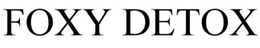 FOXY DETOX trademark