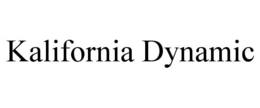KALIFORNIA DYNAMIC trademark