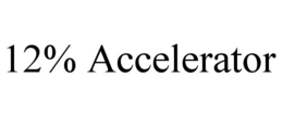12% ACCELERATOR trademark