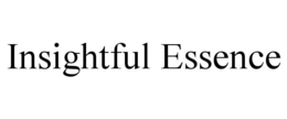 INSIGHTFUL ESSENCE trademark