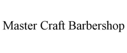 MASTER CRAFT BARBERSHOP trademark