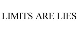 LIMITS ARE LIES trademark
