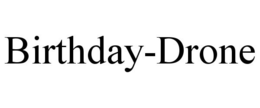 BIRTHDAY-DRONE trademark