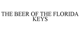 THE BEER OF THE FLORIDA KEYS trademark
