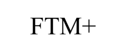 FTM+ trademark