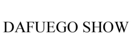 DAFUEGO SHOW trademark