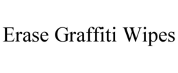 ERASE GRAFFITI WIPES trademark
