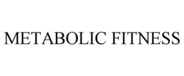 METABOLIC FITNESS trademark