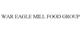 WAR EAGLE MILL FOOD GROUP trademark