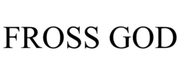 FROSS GOD trademark