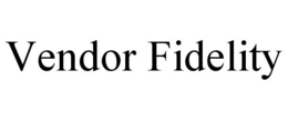 VENDOR FIDELITY trademark