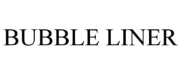 BUBBLE LINER trademark
