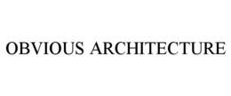 OBVIOUS ARCHITECTURE trademark