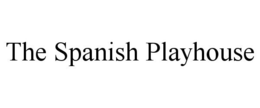 THE SPANISH PLAYHOUSE trademark